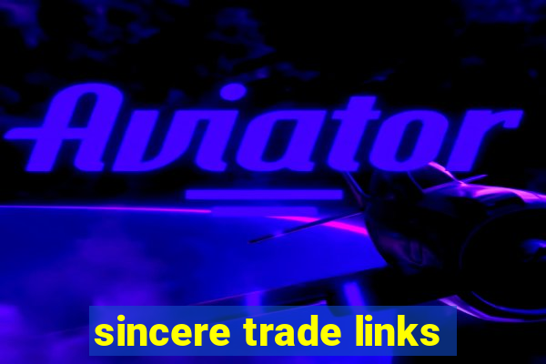 sincere trade links