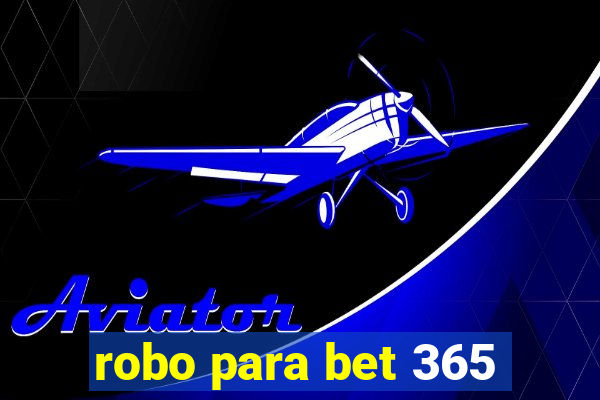 robo para bet 365