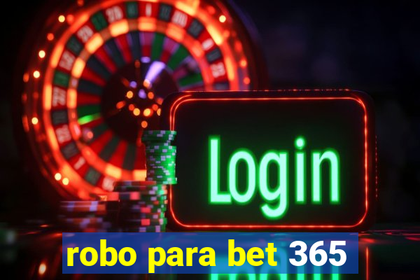 robo para bet 365