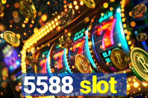 5588 slot