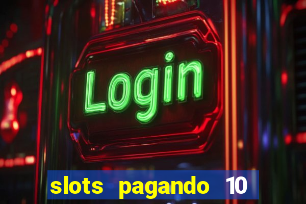 slots pagando 10 no cadastro facebook