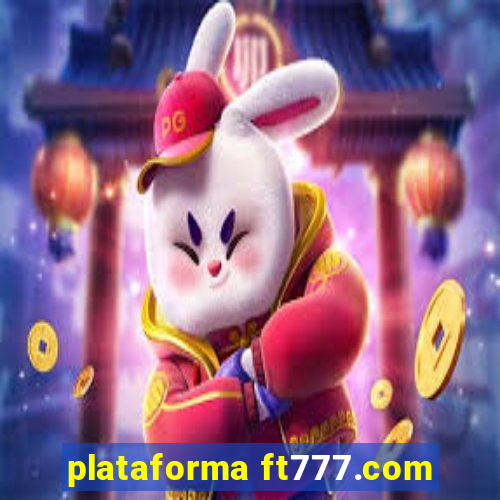 plataforma ft777.com