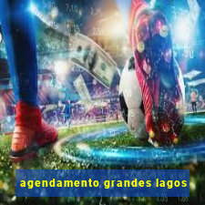 agendamento grandes lagos