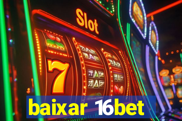 baixar 16bet