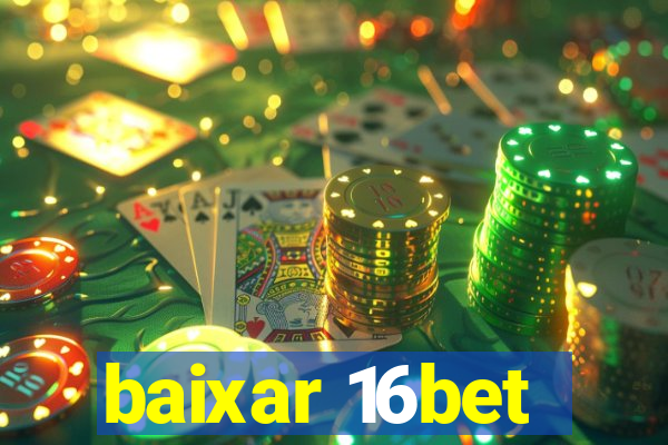 baixar 16bet