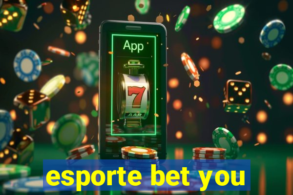 esporte bet you