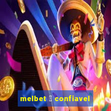 melbet 茅 confiavel