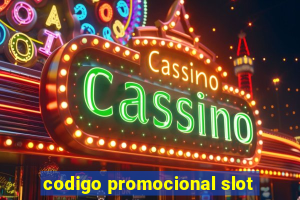 codigo promocional slot