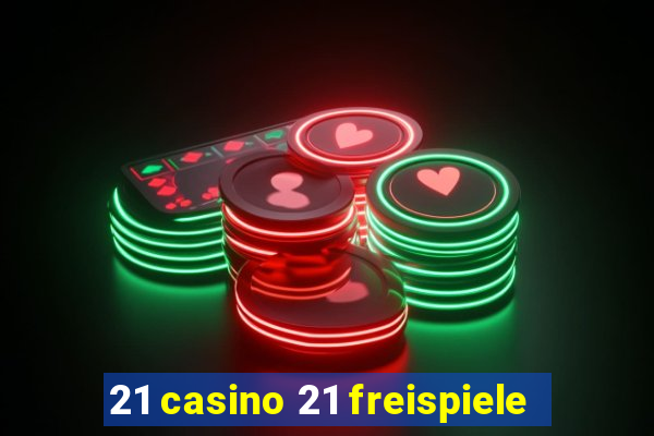 21 casino 21 freispiele