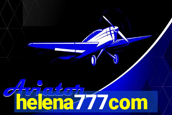 helena777com