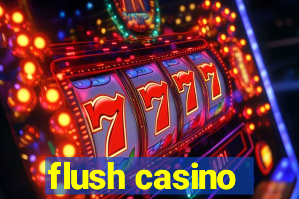 flush casino