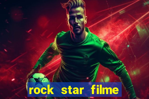 rock star filme completo dublado