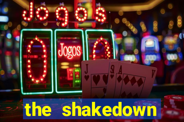 the shakedown dublado completo