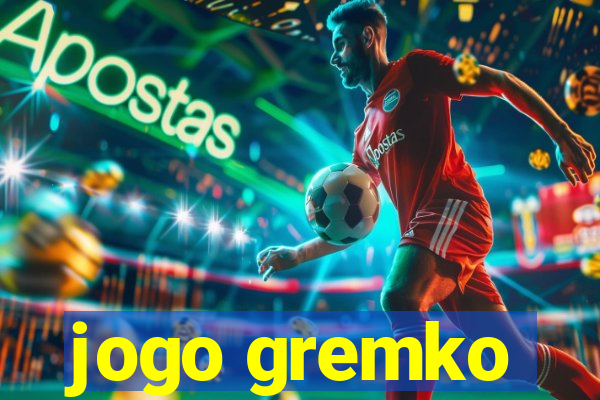 jogo gremko