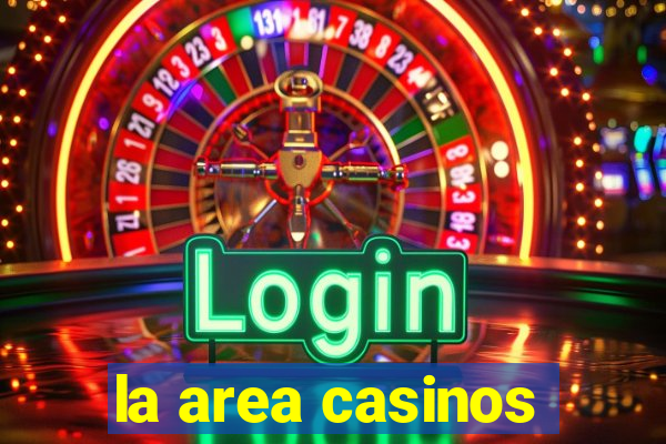 la area casinos