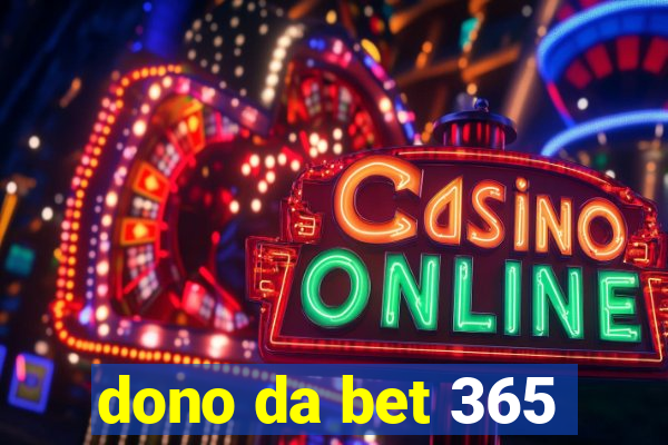 dono da bet 365