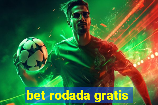 bet rodada gratis