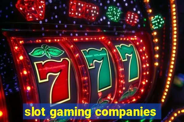 slot gaming companies