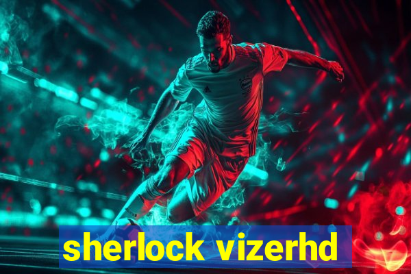 sherlock vizerhd