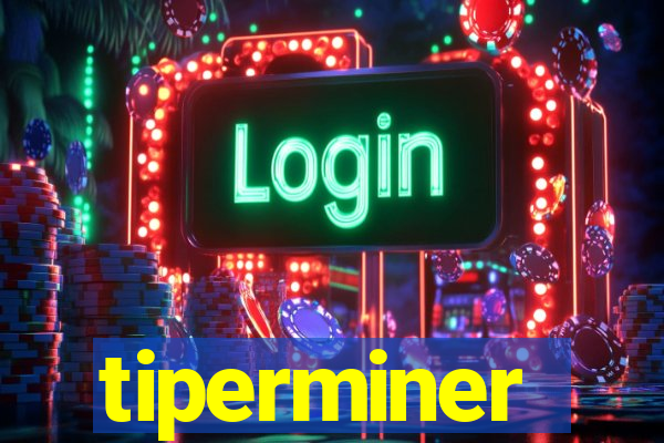 tiperminer