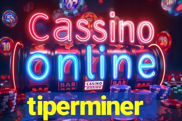 tiperminer