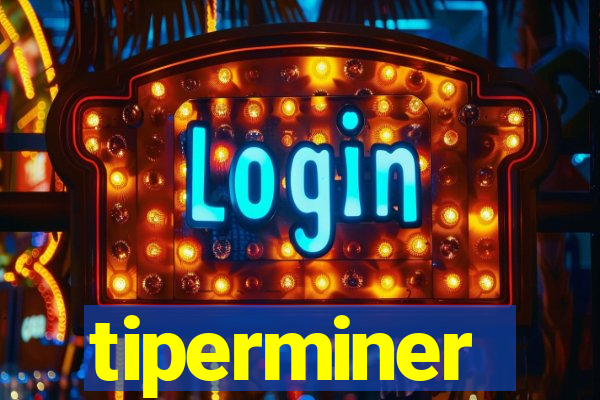 tiperminer