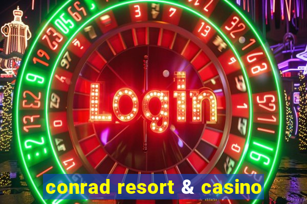 conrad resort & casino