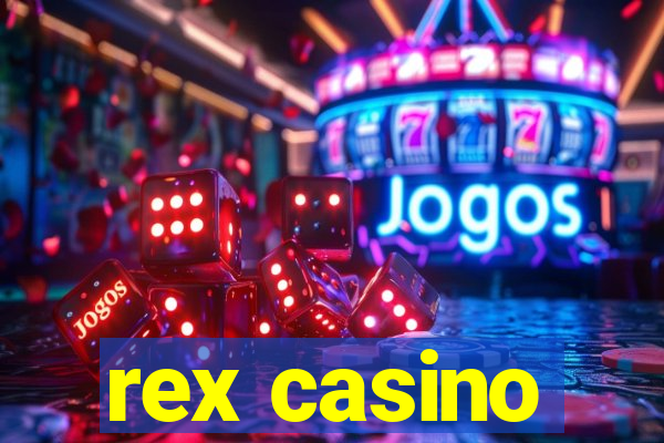 rex casino