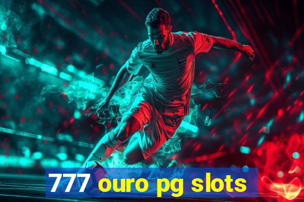 777 ouro pg slots