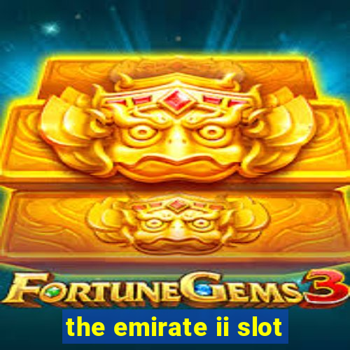 the emirate ii slot