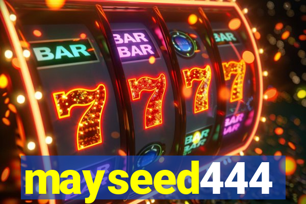 mayseed444