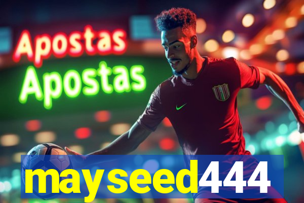 mayseed444