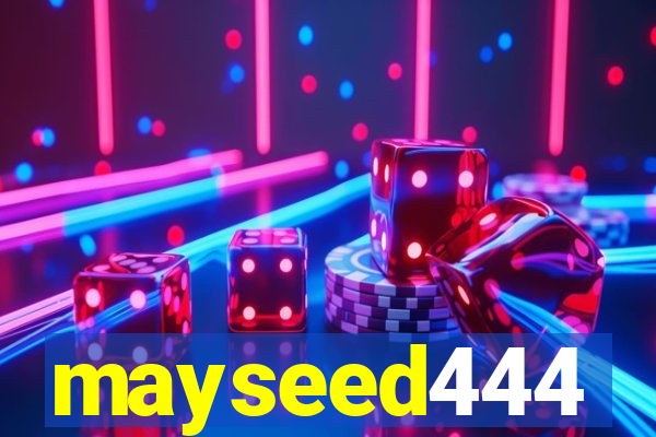 mayseed444