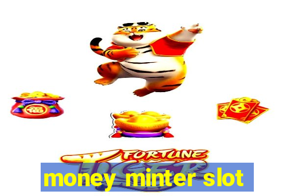 money minter slot