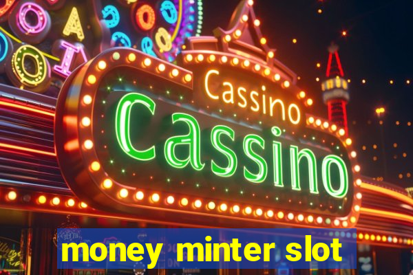 money minter slot