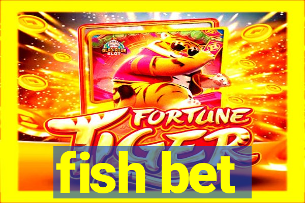 fish bet