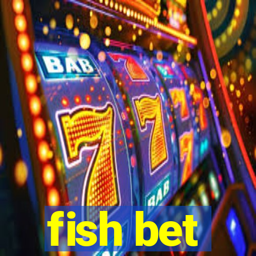 fish bet