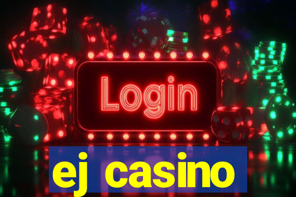 ej casino