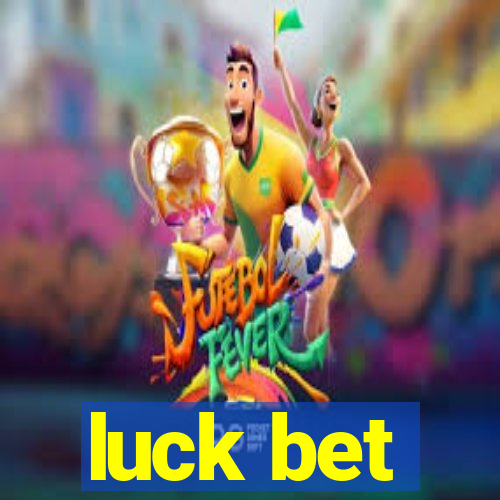 luck bet