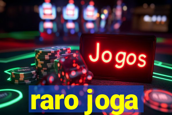 raro joga