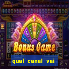 qual canal vai passar jogo da champions