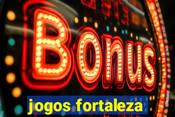 jogos fortaleza