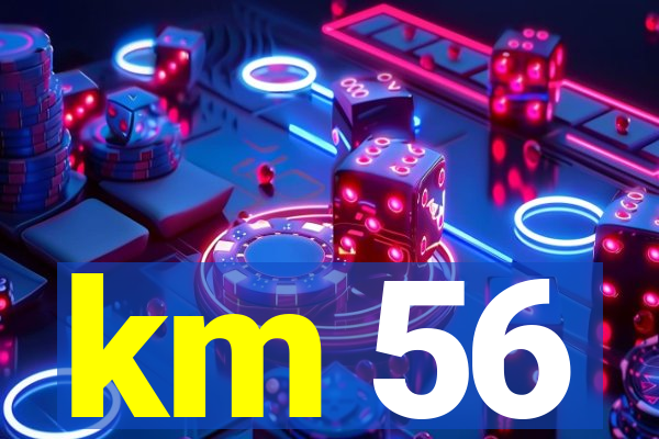 km 56