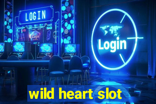 wild heart slot