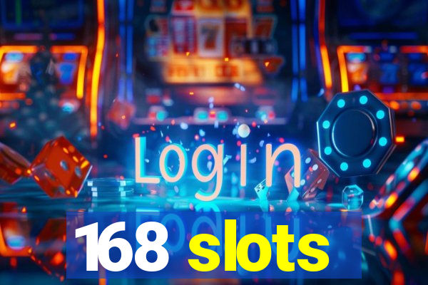 168 slots