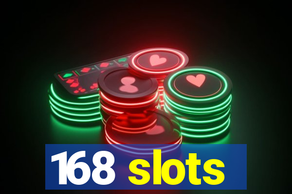 168 slots