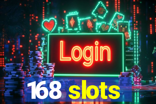 168 slots