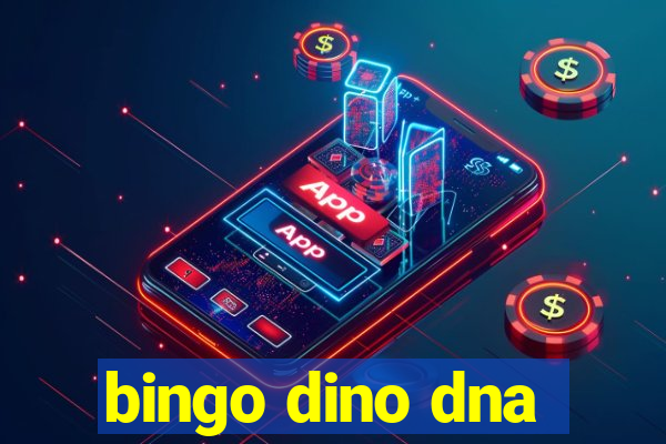 bingo dino dna