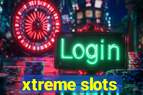 xtreme slots