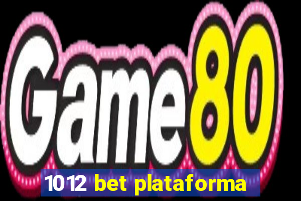 1012 bet plataforma